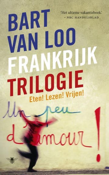 De Frankrijktrilogie 9789023498353 Bart van Loo, Boeken, Literatuur, Verzenden, Zo goed als nieuw, Bart van Loo