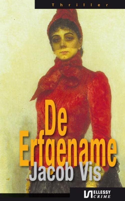 De erfgename / Ellessy crime 9789086600991 Jacob Vis, Livres, Thrillers, Envoi