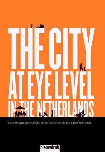 The city at eye level in the Netherlands 9789492474124, Boeken, Verzenden, Zo goed als nieuw, Sander van der Ham
