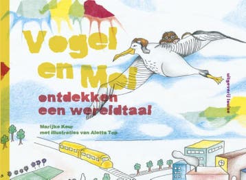 Vogel en Mol ontdekken een wereldtaal 9789491536304, Verzenden, Zo goed als nieuw, Marijke Keur