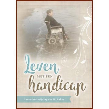 Leven met een handicap 9789461151087 Henk Anker, Verzenden, Zo goed als nieuw, Henk Anker