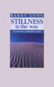 STILLNESS IS THE WAY 9780950805047 Barry Long, Verzenden, Barry Long