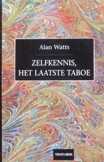 Zelfkennis, het laatste taboe / Vedanta-reeks 9789069632582, Verzenden, Zo goed als nieuw, Alan W. Watts