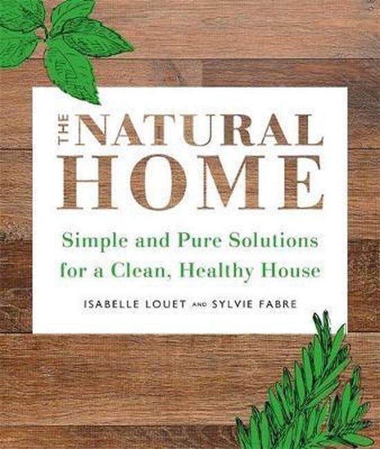 The Natural Home Simple and Pure Cleaning Solutions for a, Boeken, Taal | Engels, Gelezen, Verzenden