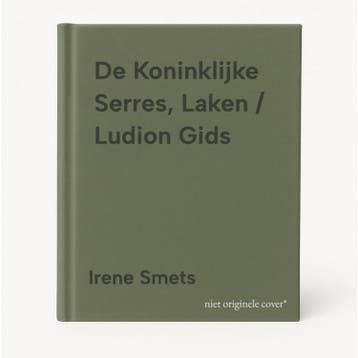 De Koninklijke Serres, Laken / Ludion Gids 9789055443376, Boeken, Verzenden, Gelezen, Irene Smets