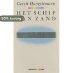 Het schip van zand 9789025466749 Hoogstraten, Boeken, Verzenden, Gelezen, Hoogstraten