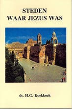 STEDEN WAAR JEZUS WAS 9789070700300 H.G. Koekkoek, Verzenden, Zo goed als nieuw, H.G. Koekkoek