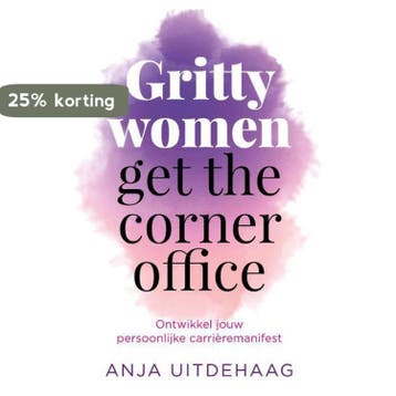 Gritty women go to the corner office 9789492783059, Verzenden, Gelezen, Anja Uitdehaag