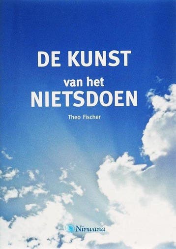 Nirwana De Kunst Van Het Nietsdoen - Fischer, Boeken, Verzenden, Nieuw
