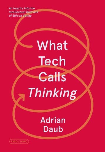 What Tech Calls Thinking An Inquiry into the Intellectual, Verzenden, Gelezen, Adrian Daub