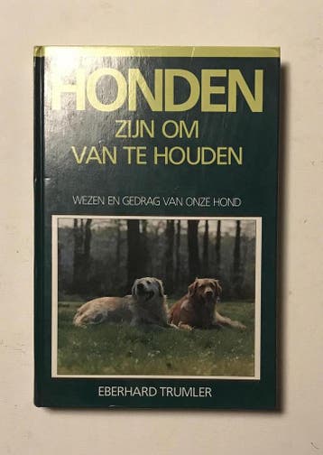 HONDEN ZIJN OM VAN TE HOUDEN 9789062486564 Trumler, Verzenden, Trumler