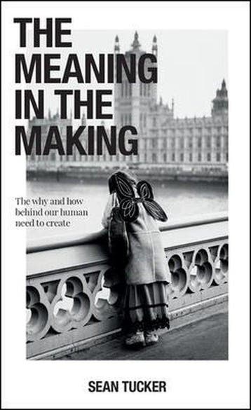The Meaning in the Making 9781681987231 Sean Tucker, Verzenden, Gelezen, Sean Tucker
