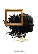 De kunsten van het leven 9789085711957 H. Smeijsters, Verzenden, H. Smeijsters