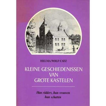 Kleine geschiedenissen van grote kastelen 9789021813646, Verzenden, Gelezen, Wolf Catz