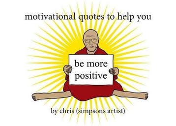 Motivational Quotes to Help You Be More Positive, Verzenden, Chris (Simpsons Artist)