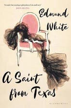 A Saint from Texas 9781526600431 Edmund White, Verzenden, Edmund White