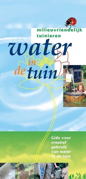 Water in de tuin / Milieuvriendelijk tuinieren 9789075280647, Verzenden, J.W. Driessen