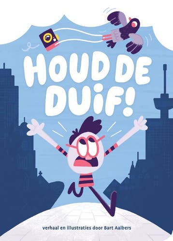 Houd de duif! 9789082305388 Bart Aalbers, Verzenden, Bart Aalbers