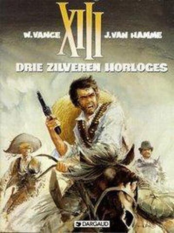 Drie zilveren horloges / XIII / 11 9789067933766, Verzenden, Zo goed als nieuw, J. van Hamme