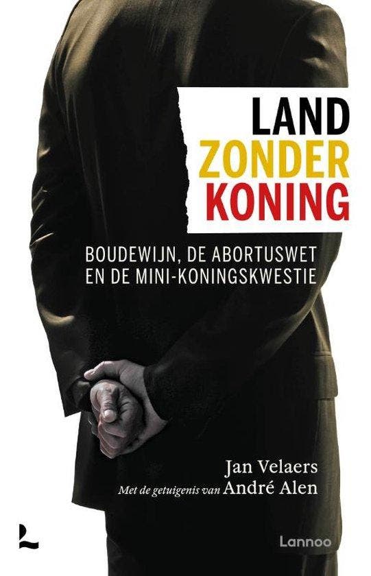 Land zonder koning 9789401492454 Jan Velaers, Boeken, Geschiedenis | Nationaal, Zo goed als nieuw, Verzenden