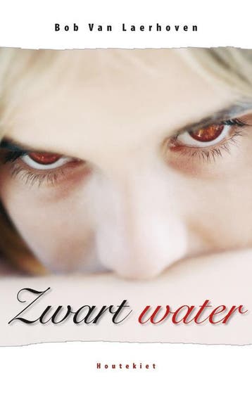Zwart water 9789089241825 Bob Van Laerhoven, Verzenden, Bob Van Laerhoven