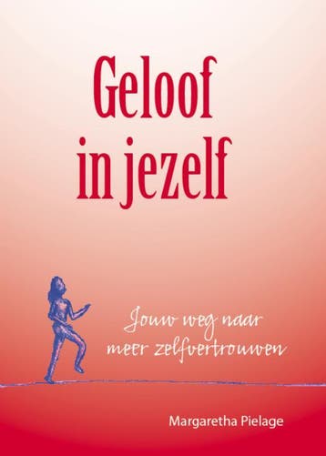 Geloof in jezelf 9789492383983 Margaretha Pielage, Verzenden, Margaretha Pielage