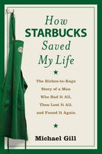 How Starbucks Saved My Life 9780007268863 Michael Gates Gill, Verzenden, Michael Gates Gill