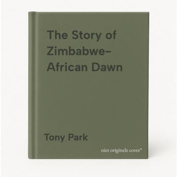 The Story of Zimbabwe- African Dawn 9781922389220 Tony Park, Verzenden, Zo goed als nieuw, Tony Park