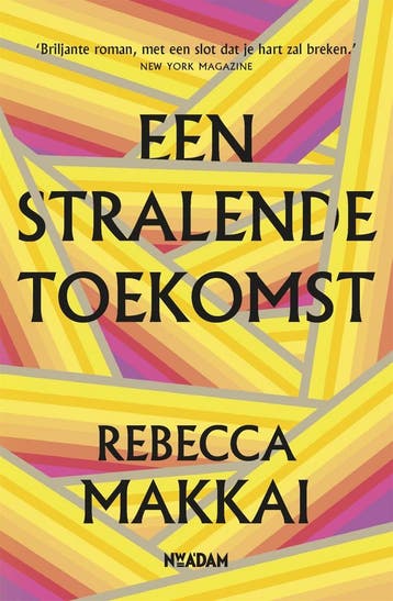 Een stralende toekomst (9789046824856, Rebecca Makkai), Verzenden, Nieuw