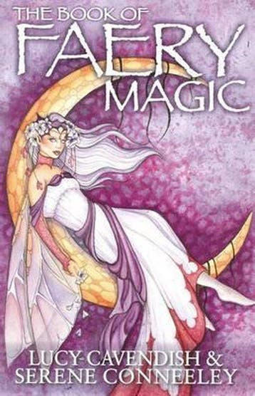 Book of Faery Magic 9780980548723 Serene Conneeley, Verzenden, Serene Conneeley