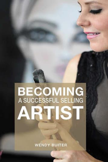 Becoming A Successful Selling Artist | Wendy Buiter | Nieuw, Verzenden, Nieuw, Wendy Buiter