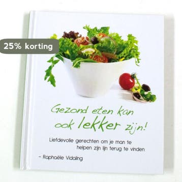 Gezond eten kan ook lekker zijn. 9789039625712, Verzenden, Zo goed als nieuw, Raphale Vidaling