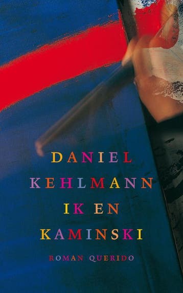 Ik en Kaminski 9789021405001 Daniel Kehlmann, Verzenden, Daniel Kehlmann