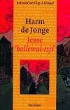 Jesse, ballewal-tsjí 9789000033010 Harm De Jonge, Verzenden, Zo goed als nieuw, Harm De Jonge