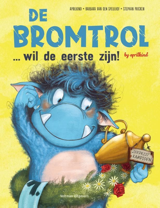 De bromtrol... wil de eerste zijn! 9789048319985 Aprilkind, Boeken, Kinderboeken | Kleuters, Gelezen, Verzenden