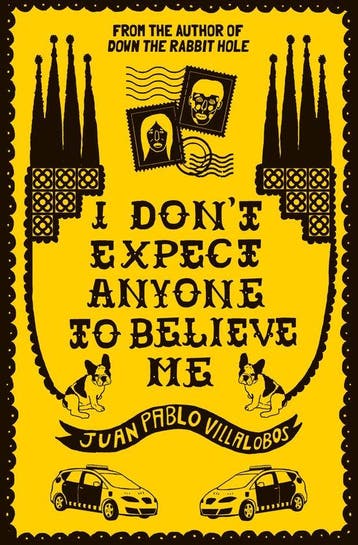 I DONT EXPECT ANYONE TO BELIEVE ME PB 9781911508489, Verzenden, Gelezen, Juan Pablo Villalobos