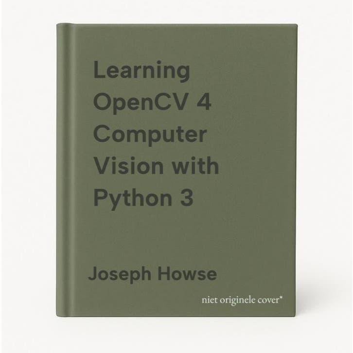 Learning OpenCV 4 Computer Vision with Python 3 Joseph Howse, Livres, Langue | Anglais, Envoi