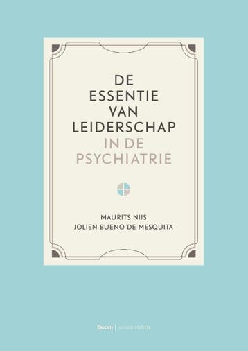 De essentie van leiderschap in de psychiatrie 9789024446520, Boeken, Verzenden, Zo goed als nieuw, Jolien Bueno de Mesquita
