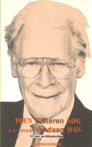 Toen gisteren nog vandaag was 9789023917458 H.A. Visser, Boeken, Verzenden, Gelezen, H.A. Visser
