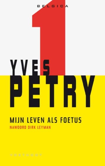 Mijn leven als foetus / Belgica / 1 9789078068563 Yves Petry, Verzenden, Yves Petry