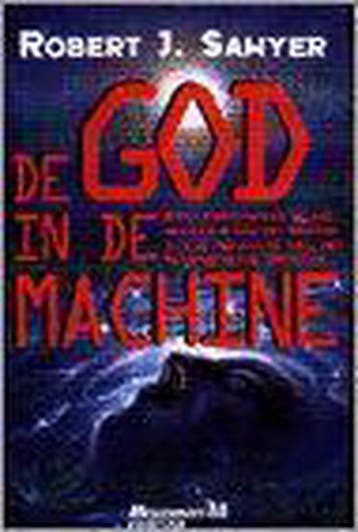 GOD IN DE MACHINE 9789029054140 R.J. Sawyer, Verzenden, R.J. Sawyer