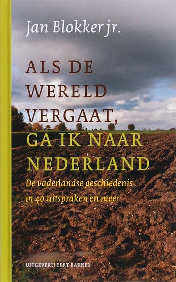 Als de wereld vergaat, ga ik naar Nederland 9789035132153, Verzenden, Jan Blokker