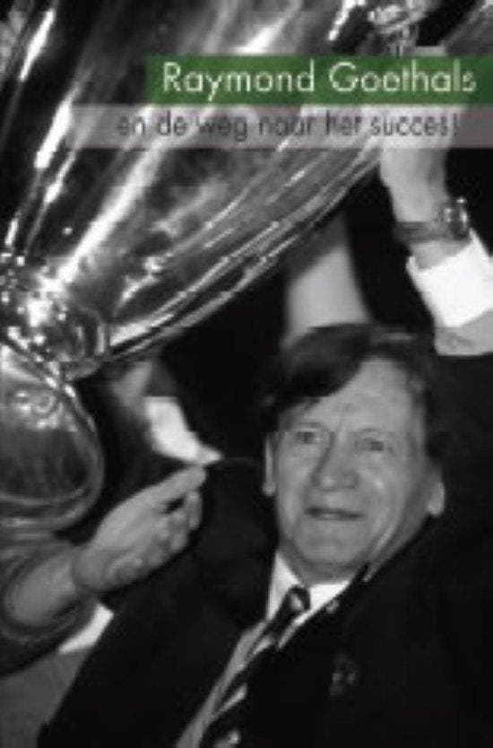 Raymond Goethals en de weg naar het succes 9789074803472, Livres, Loisirs & Temps libre, Envoi