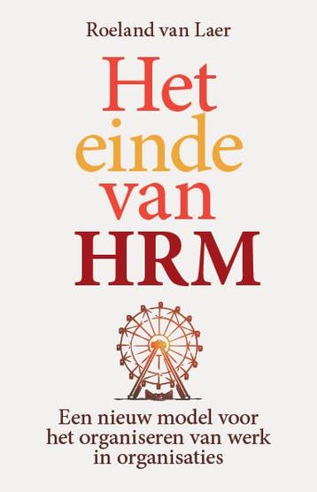 Het einde van HRM 9789492528667 Roeland van Laer, Verzenden, Roeland van Laer