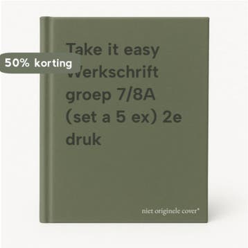 Take it easy Werkschrift groep 7/8A (set a 5 ex) 2e druk, Verzenden, Zo goed als nieuw