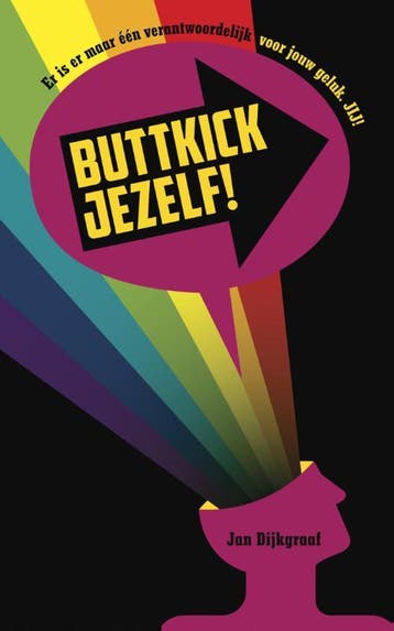 Buttkick jezelf! 9789045314891 Jan Dijkgraaf, Boeken, Verzenden, Zo goed als nieuw, Jan Dijkgraaf
