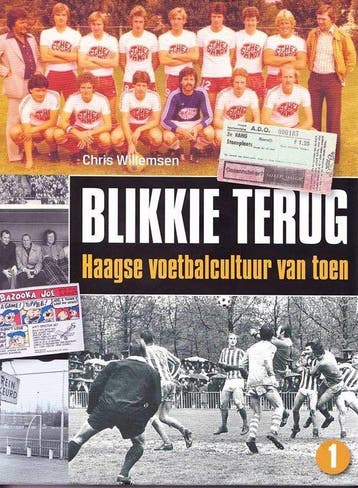 BLIKKIE TERUG - Haagse voetbalcultuur van toen 9789082110609, Verzenden, Zo goed als nieuw, Chris Willemsen