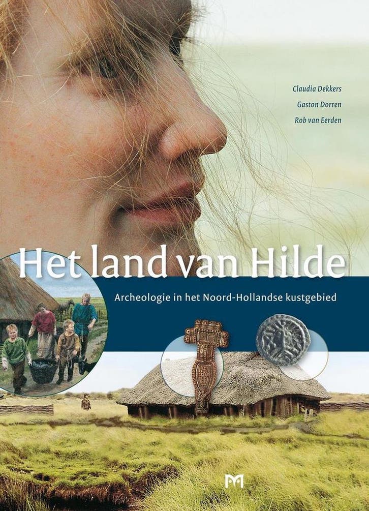Het land van Hilde. Archeologie van het Noord-Hollandse, Boeken, Geschiedenis | Wereld, Zo goed als nieuw, Verzenden