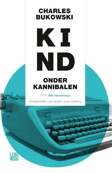 Kind onder kannibalen 9789048840854 Charles Bukowski, Verzenden, Zo goed als nieuw, Charles Bukowski