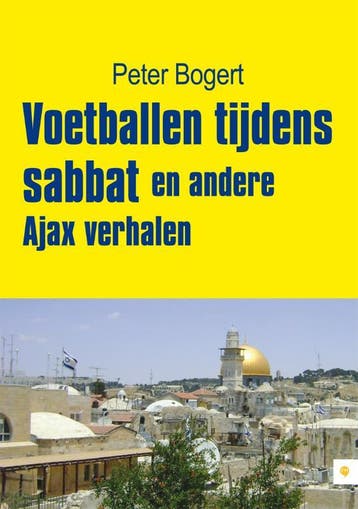 Voetballen tijdens sabbat en andere Ajax verhalen, Verzenden, Zo goed als nieuw, Peter Bogert